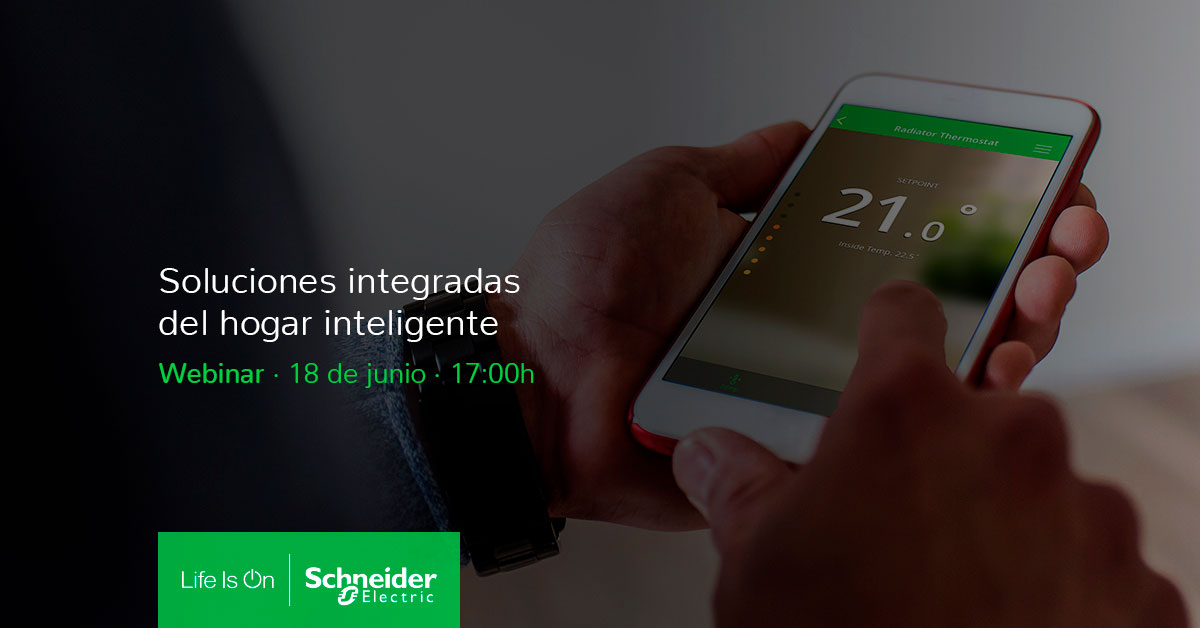 Webinar Schneider: Soluciones integradas del hogar inteligente
