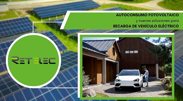 Jornada RETELEC |  Autoconsumo fotovoltaico y nuevas soluciones para recarga de vehículo eléctrico